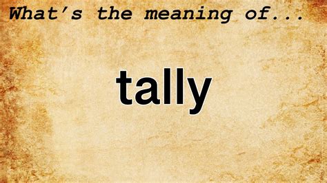 tally meaning in tagalog|Translate 'tally' into Tagalog: meaning & definition .
